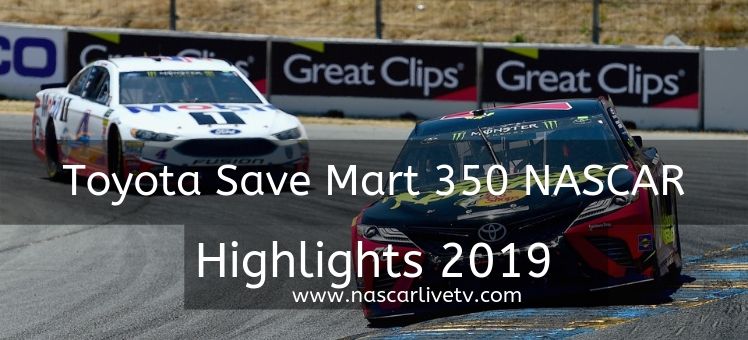 Toyota Save Mart 350 NASCAR Highlights 2019